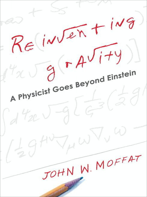 Title details for Reinventing Gravity by John W. Moffat - Available